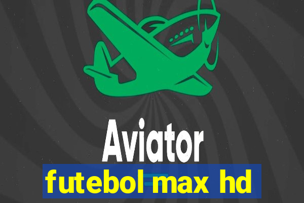 futebol max hd